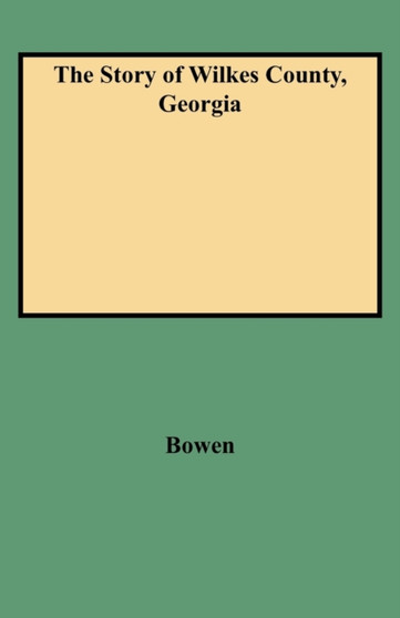 The Story of Wilkes County, Georgia
