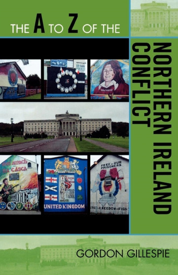 The A to Z of the Northern Ireland Conflict The A to Z of the Northern Ireland Conflict