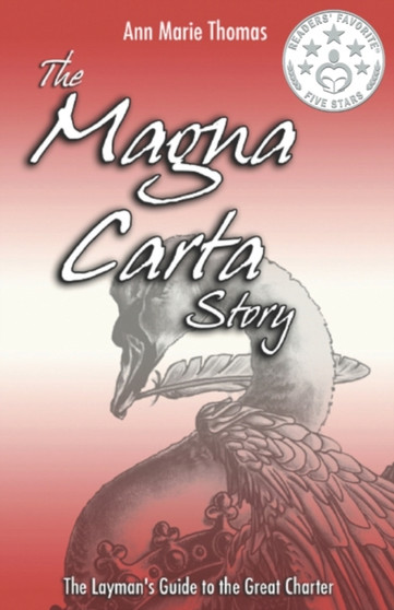 The Magna Carta Story : The Layman's Guide to the Great Charter