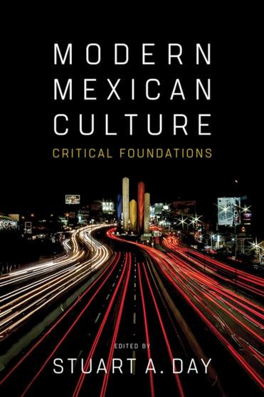 Modern Mexican Culture : Critical Foundations