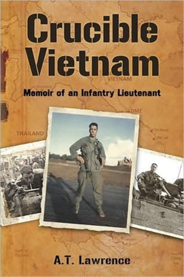 Crucible Vietnam : Memoir of an Infantry Lieutenant