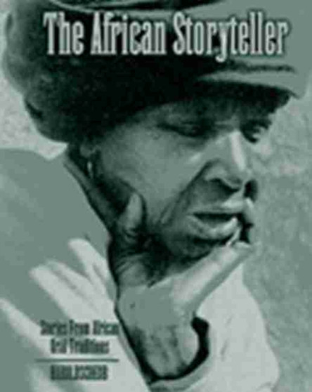 The African Storyteller: Stories From African Oral Traditions