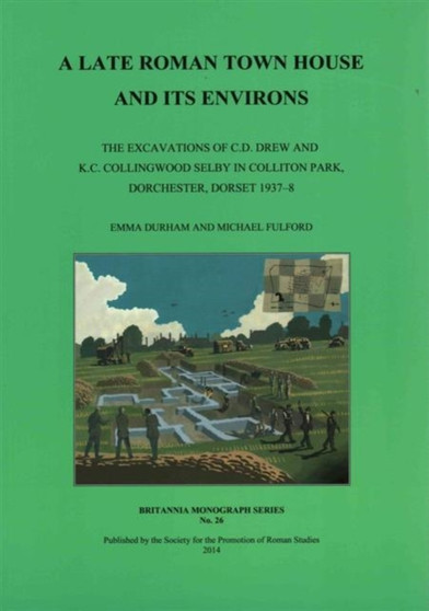 A Late Roman Town House and its Environs : 26
