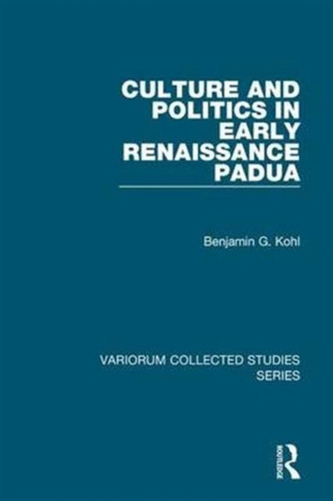 Culture and Politics in Early Renaissance Padua