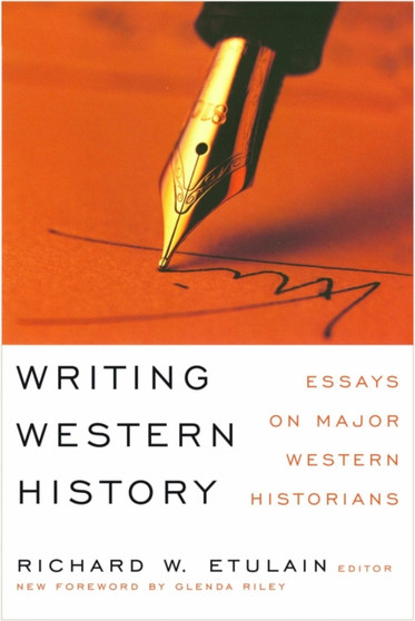Writing Western History : Essays on Major Western Historians