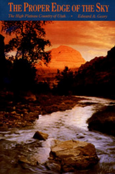The Proper Edge of the Sky : High Plateau Country of Utah