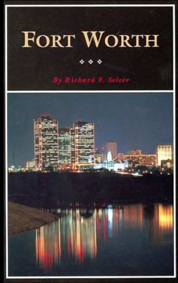 Fort Worth : A Texas Original!