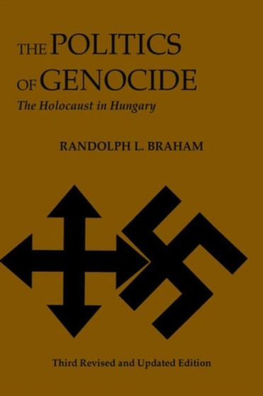The Politics of Genocide ??? The Holocaust in Hungary