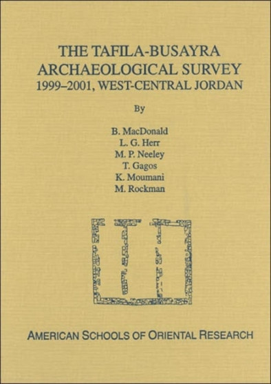 The Tafila-Busayra Archaeological Survey 1999-2001, West-central Jordan