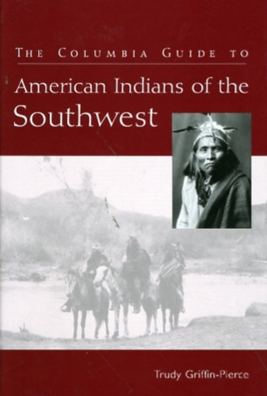 The Columbia Guide to American Indians of the Southwest