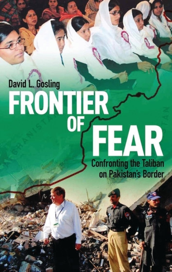 Frontier of Fear : Confronting the Taliban on Pakistan's Border
