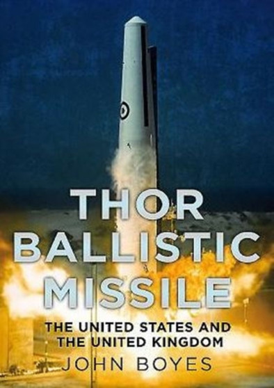 Thor Irbm : The United States and the United Kingdom in Partnership