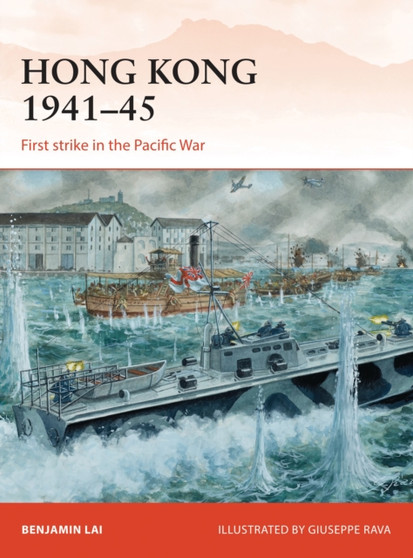 Hong Kong 1941???45 : First strike in the Pacific War