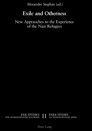 Exile and Otherness : New Approaches to the Experience of the Nazi Refugees : 11