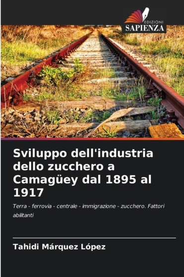 Sviluppo dell'industria dello zucchero a Camaguey dal 1895 al 1917