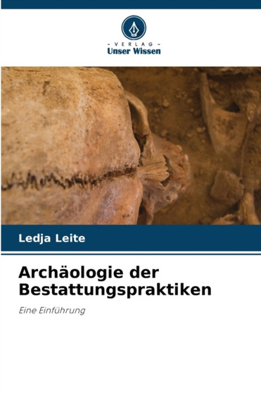 Archaologie der Bestattungspraktiken
