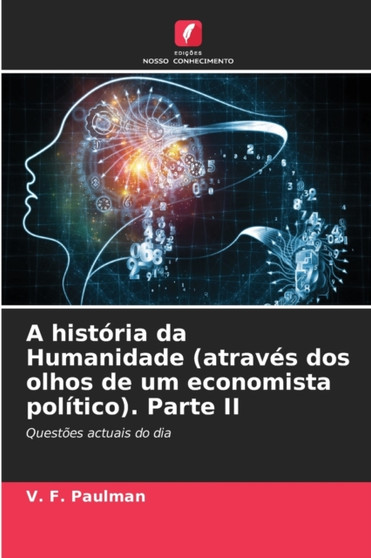 A historia da Humanidade (atraves dos olhos de um economista politico). Parte II