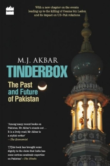 Tinderbox : The Past And Future Of Pakistan