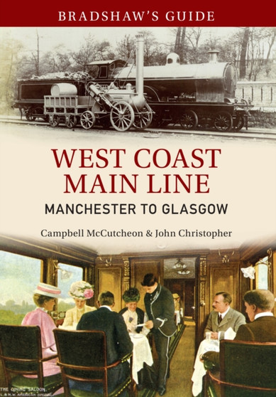 Bradshaw's Guide West Coast Main Line Manchester to Glasgow : Volume 10 : 10