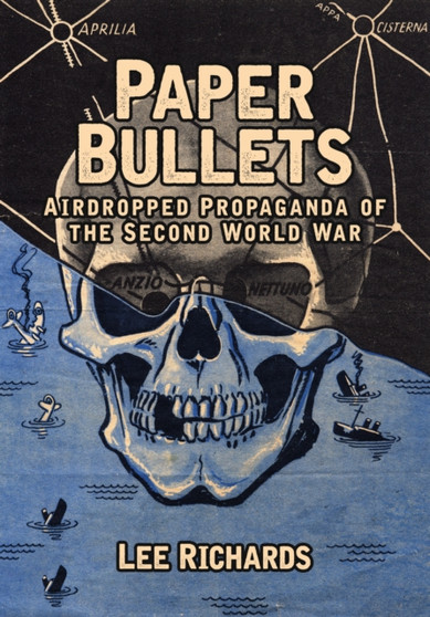 Paper Bullets : Airdropped Propaganda of the Second World War