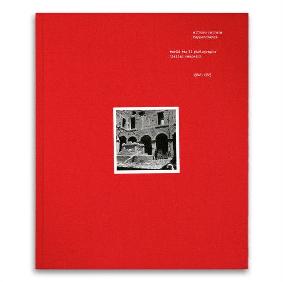 Happenchance : World War II Photographs, Italian Campaign, 1942-1945