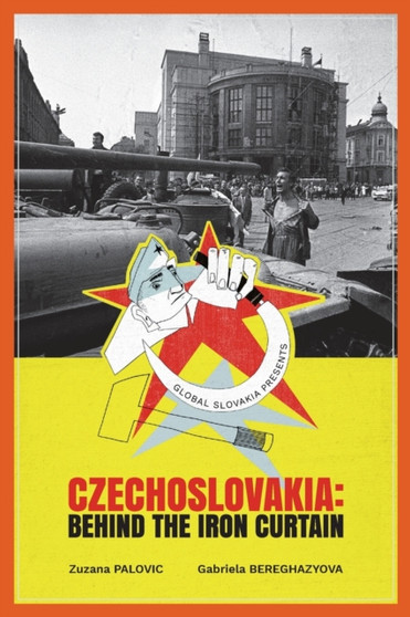 Czechoslovakia : Behind the Iron Curtain