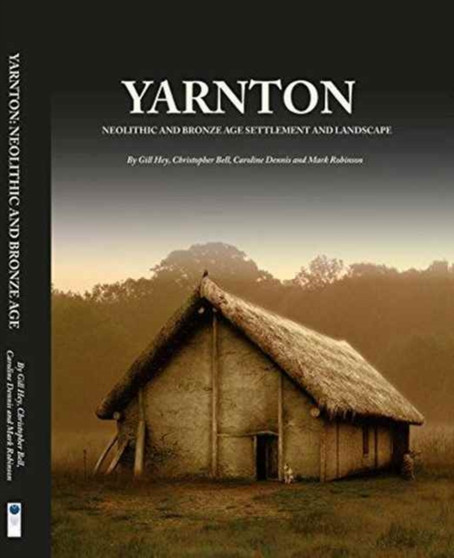 Yarnton : Neolithic and Bronze Age Settlement and Landscape : 39