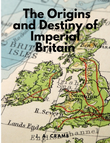 The Origins and Destiny of Imperial Britain - Nineteenth Century Europe
