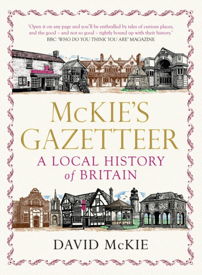 Mckie's Gazetteer : A Local History of Britain