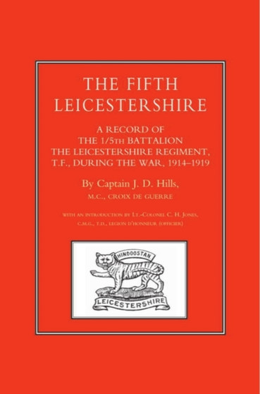 Fifth Leicestershire : A Record of the 1/5th Battalion the Leicestershire Regiment, TF, During the War 1914-1919