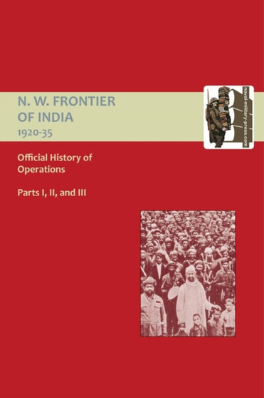 Official History of Operations on the North-West Frontier of India 1920-1935
