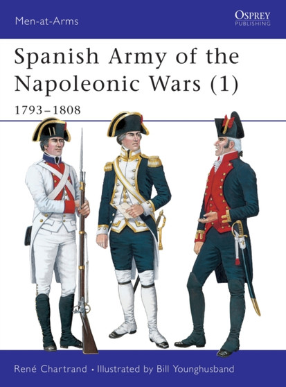 Spanish Army of the Napoleonic Wars (1) : 1793-1808