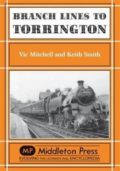 Branch Lines to Torrington : from Barnstable to Halwill Junction