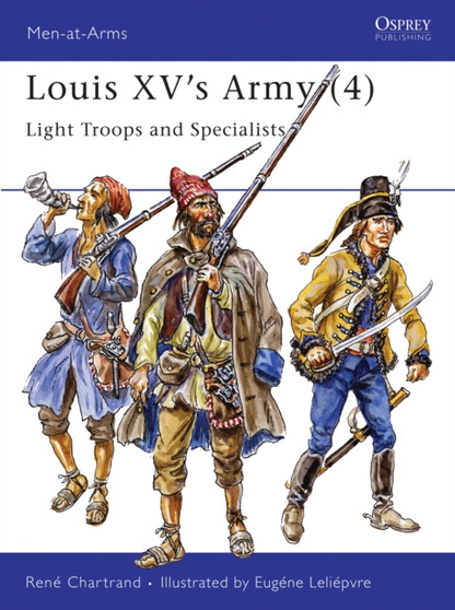 Louis XV's Army (4) : Light Troops and Specialists