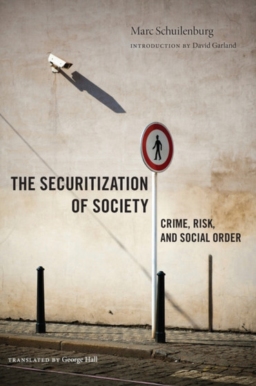 The Securitization of Society : Crime, Risk, and Social Order