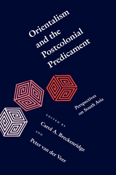 Orientalism and the Postcolonial Predicament : Perspectives on South Asia