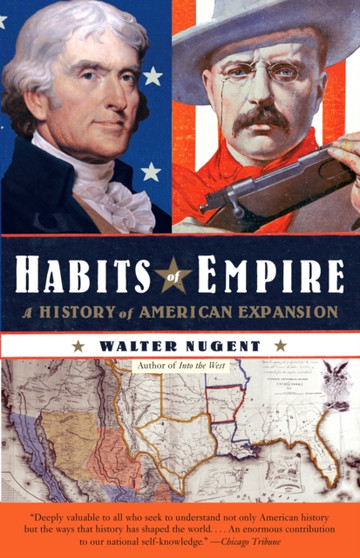 Habits of Empire : A History of American Expansionism
