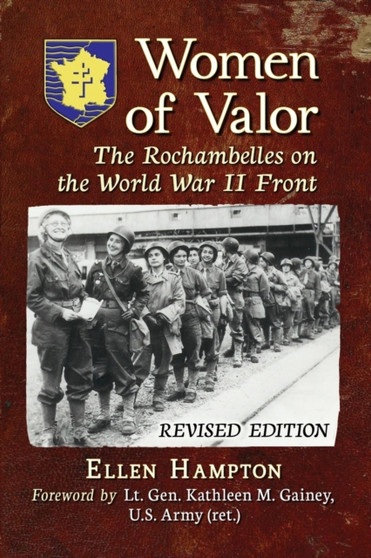 Women of Valor : The Rochambelles on the World War II Front