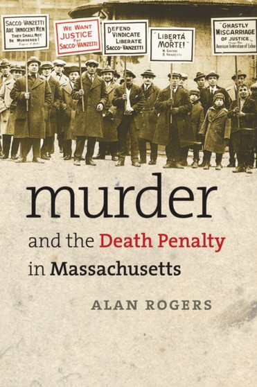 Murder and the Death Penalty in Massachusetts Murder and the Death Penalty in Massachusetts