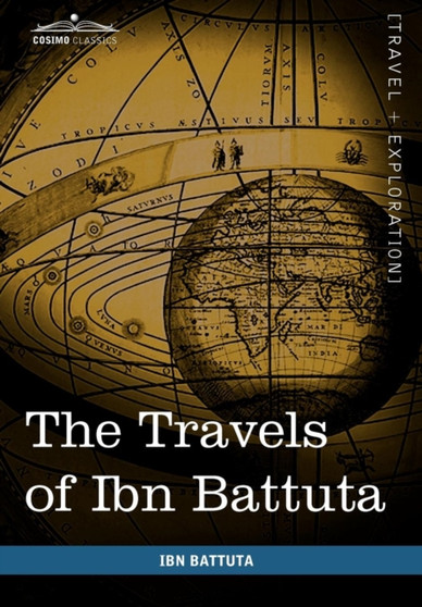 The Travels of Ibn Battuta : In the Near East, Asia and Africa