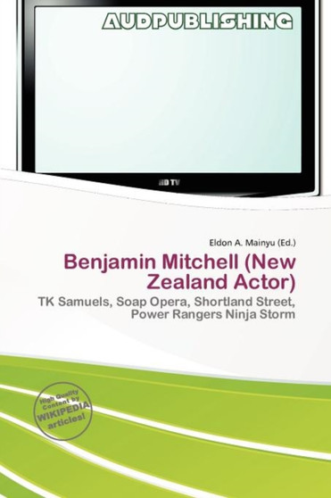 Benjamin Mitchell (New Zealand Actor) by Eldon A Mainyu - Paperback