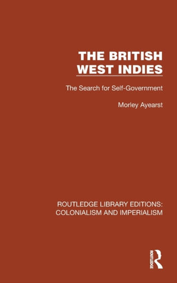 The British West Indies : The Search for Self-Government