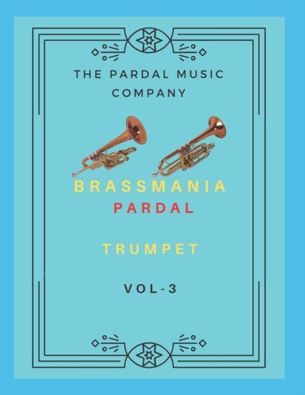 Brass Mania Pardal Vol.3 : Trumpet : 1 by Jose Pardal Merza Pardal - Paperback