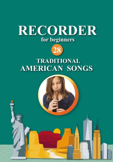 Recorder for Beginners. 28 Traditional American Songs : Easy Solo Recorder Songbook : 3 by Nadya Gilbert - Paperback