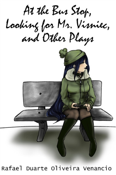 At the Bus Stop, Looking for Mr. Visniec, and Other Plays by Rafael Duarte Oliveira Venancio - Paperback