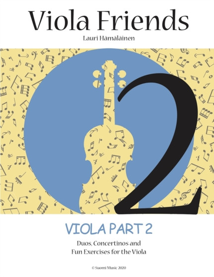 Viola Friends 2 : Duos, Concertinos and Fun Exercises for the Viola (Suomi Music, 2020) : 5 by Lauri Juhani Hamalainen - Paperback