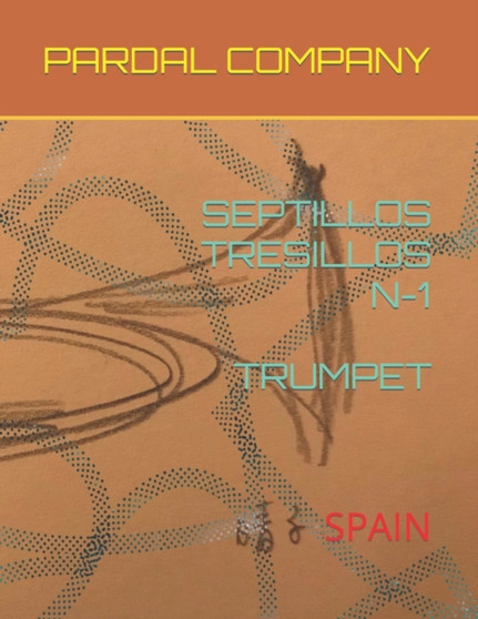 Septillos Tresillos N-1 Trumpet : Spain by Jose Pardal Merza - Paperback