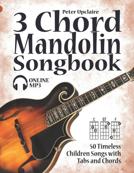 3 Chord Mandolin Songbook - 50 Timeless Children Songs with Tabs and Chords by Lovelymelodies - Paperback