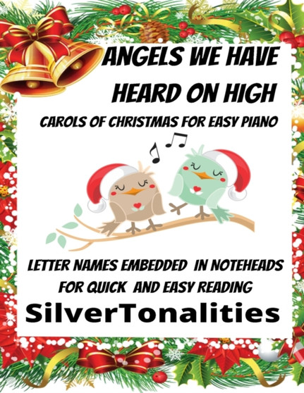 Angels We Have Heard on High Carols of Christmas For Easy Piano by Silvertonalities - Paperback