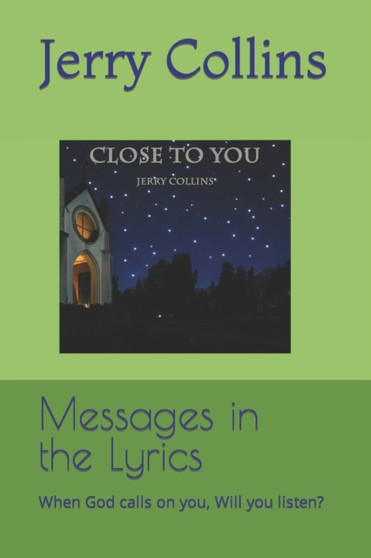 Messages in the Lyrics : When God calls on you, Will you listen? by Jerry L Collins - Paperback